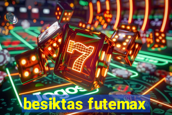 besiktas futemax